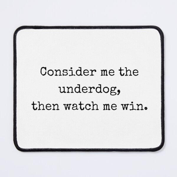 Item preview, Sarcastic quote about being the underdog and winning designed and sold by BoldTalk.