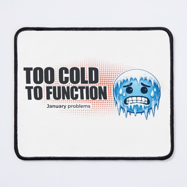 Item preview, Too Cold to Function – January Problem Winter Mood designed and sold by PunchText designs.