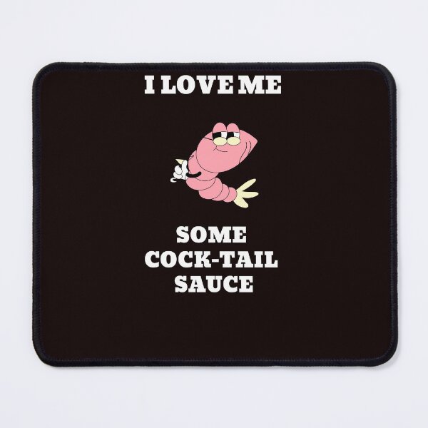Item preview, I Love Me Some Cock-Tail Sauce designed and sold by Kat_Tees.