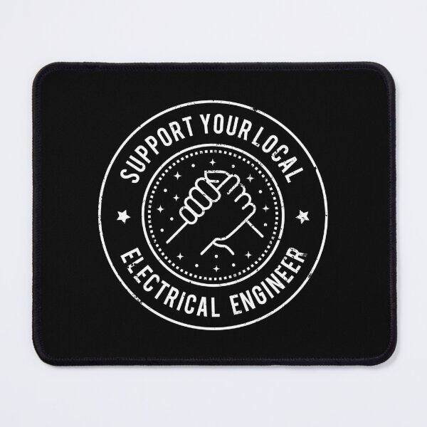 Item preview, Support Your Local Electrical Engineer designed and sold by MaryAller.