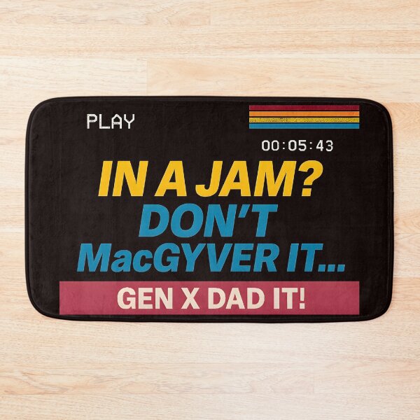 Item preview, Gen X Dad - Don't MacGYVER it...Gen X Dad it! designed and sold by Dan Farsaci.