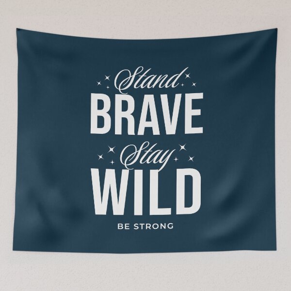 Item preview, Stand Brave Stay Wild Be Strong Positive Quote designed and sold by NosandEdgy.