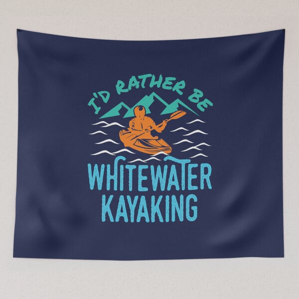 Item preview, I'd Rather Be Whitewater Kayaking White Water Kayaker Kayak designed and sold by jaygo.
