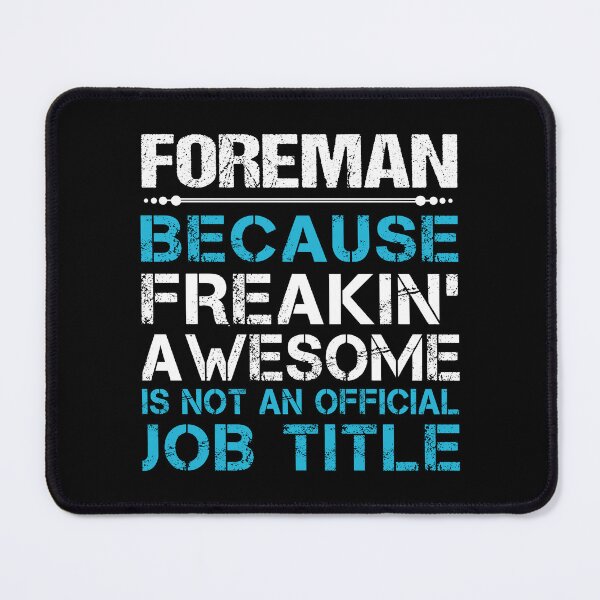 Item preview, Foreman designed and sold by vanejamofedau.