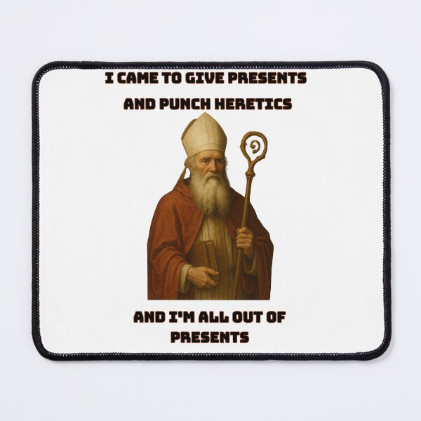 Item preview, I Came to Give Presents and Punch Heretics – Saint Nicholas Meme Design designed and sold by NitRes.