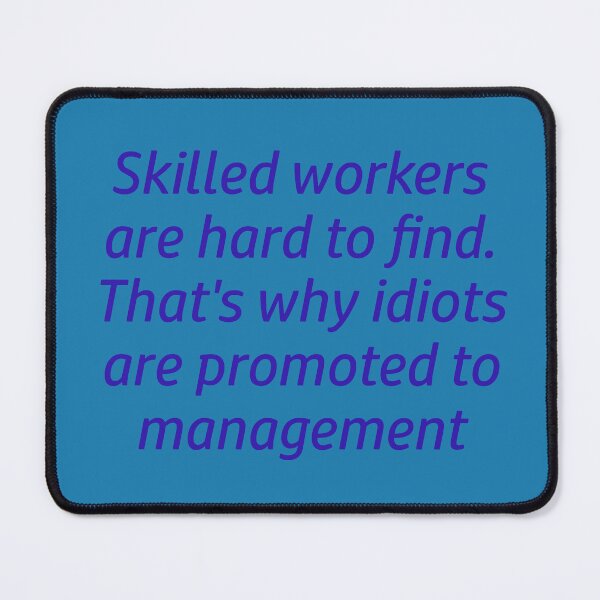 Item preview, Skilled workers, management designed and sold by fristsmokie.