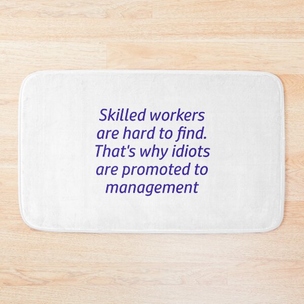 Item preview, Skilled workers, management designed and sold by fristsmokie.