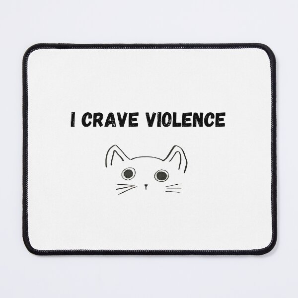 Item preview, I Crave Violence designed and sold by art-amiss.