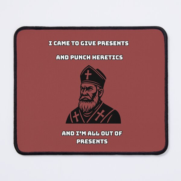 Item preview, I Came to Give Presents and Punch Heretics – Saint Nicholas Meme Design designed and sold by NitRes.