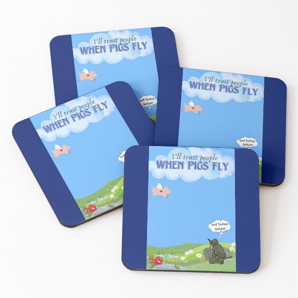 Item preview, I'll trust people when pigs fly designed and sold by Cosmic Identity.
