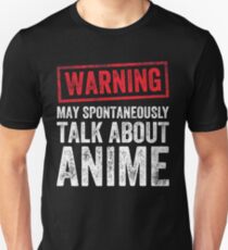 Warning may spontaneously talk about anime - Funny manga Unisex T-Shirt