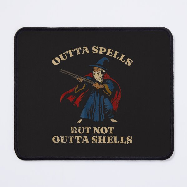 Item preview, Outta Spells But Not Outta Shells Wizard Fantasy Meme designed and sold by kiralynstration.
