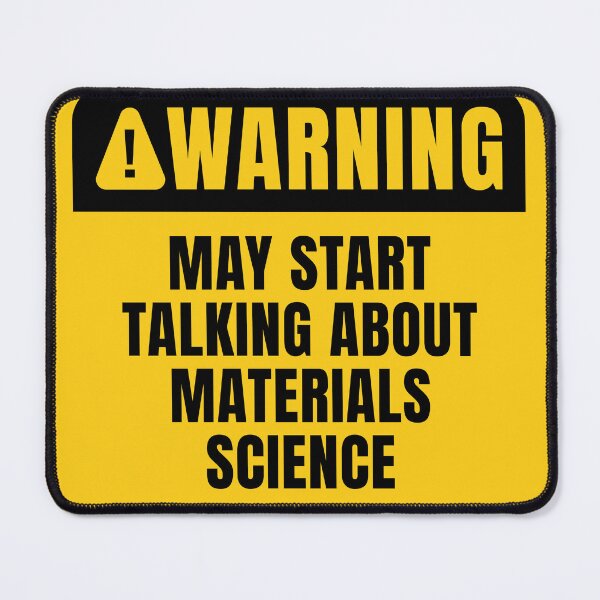Item preview, Materials Science Warning Sign designed and sold by MaryAller.