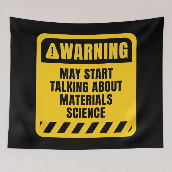 Item preview, Materials Science Warning Sign designed and sold by MaryAller.