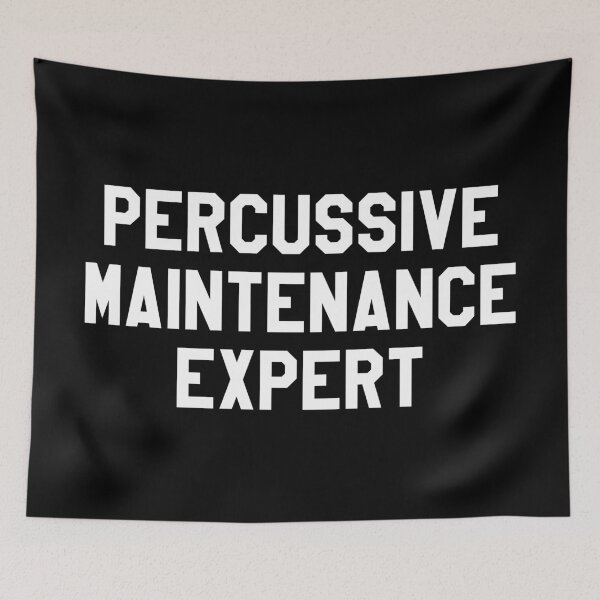 Item preview, Percussive Maintenance Expert The Technical Fix designed and sold by SweetLog.