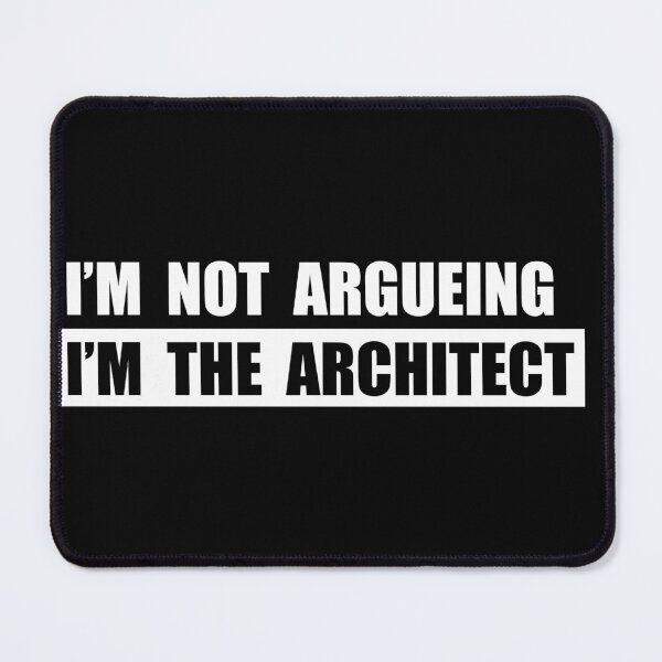 Item preview, IM NOT ARGUEING IM THE ARCHITECT designed and sold by EnR-designs.