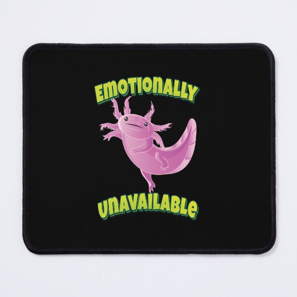 Item preview, Emotionally Unavailable Axolotl designed and sold by PietroOpitz.