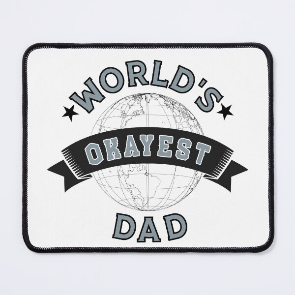 Item preview, WORLD'S OKAYEST DAD - In Blueish-Grey  designed and sold by Holy Coast Threads (Formerly ChristianFlower).