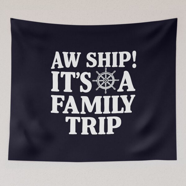 Item preview, Aw Ship! It's a Family Trip, Family Cruise, Family Vacation designed and sold by CloudyPress.