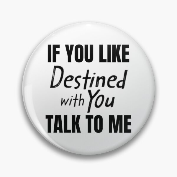 Item preview, If You Like Destined with You Talk to Me designed and sold by RuthandRose.
