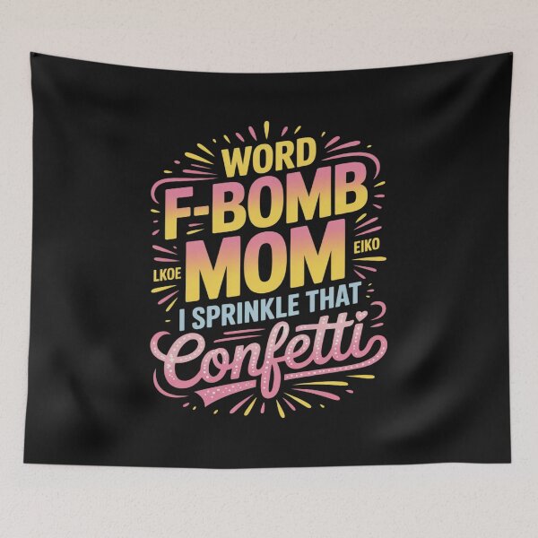 Item preview, Fbomb Mom I Sprinkle it Like Confetti Funny designed and sold by AvagondaMind.