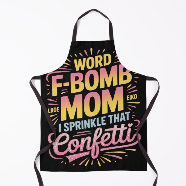 Item preview, Fbomb Mom I Sprinkle it Like Confetti Funny designed and sold by AvagondaMind.