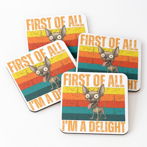 Item preview, Chihuahua - First of All I'm a Delight designed and sold by RickE.