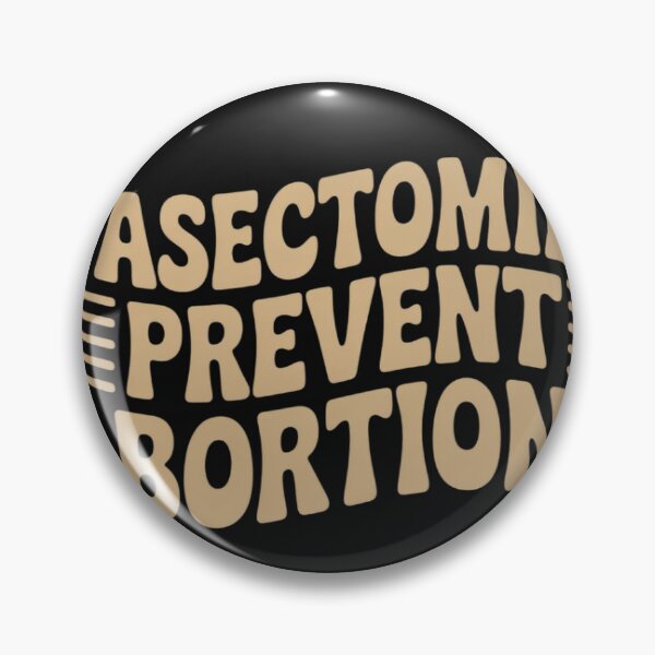 Item preview, Feminist Women's Rights Vasectomies Prevent Abortions designed and sold by AvagondaMind.