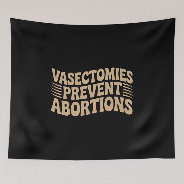 Item preview, Feminist Women's Rights Vasectomies Prevent Abortions designed and sold by AvagondaMind.