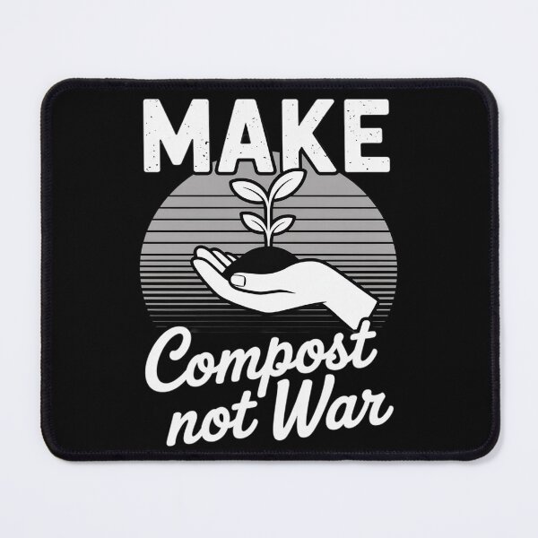 Item preview, Make Compost Not War Eco-Friendly Message designed and sold by Libbysharts.