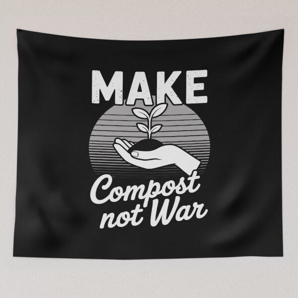 Item preview, Make Compost Not War Eco-Friendly Message designed and sold by Libbysharts.