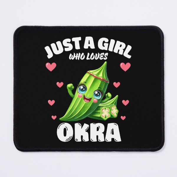 Item preview, Just A Girl Who Loves Okra Okra Lover designed and sold by TashiaJerrie.