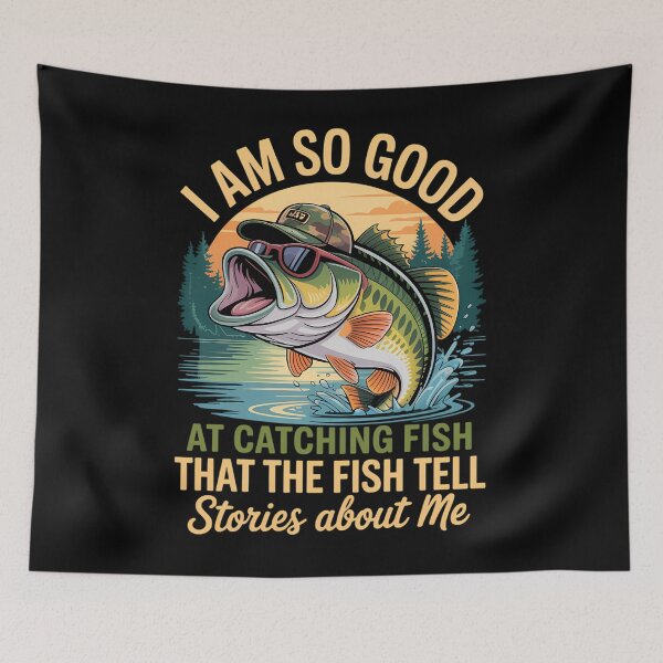 Item preview, I'm So Good At Catching Fish That The Fish Tell Stories designed and sold by CruelShadesSt.