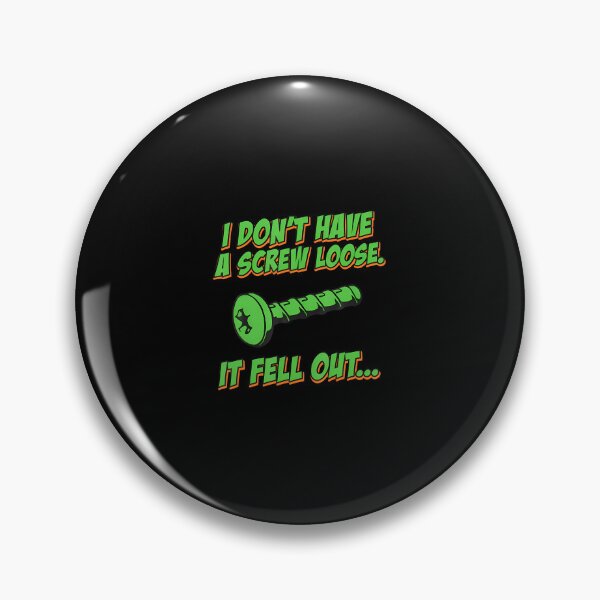 Item preview, Funny Quote I Dont Have A Screw Loose It Fell Out designed and sold by elihletoriong.