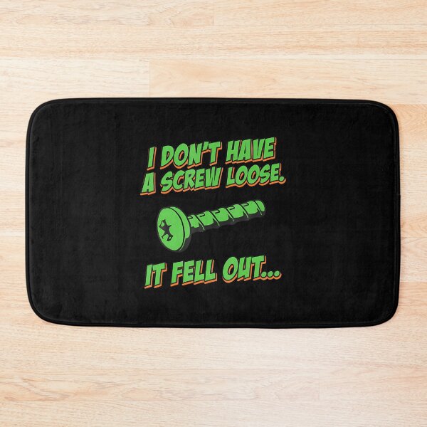 Item preview, Funny Quote I Dont Have A Screw Loose It Fell Out designed and sold by elihletoriong.
