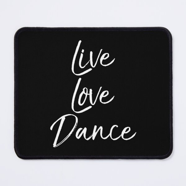 Item preview, Cute Dancer For Girls Dancing Quote Live Love Dance designed and sold by TommieJune.