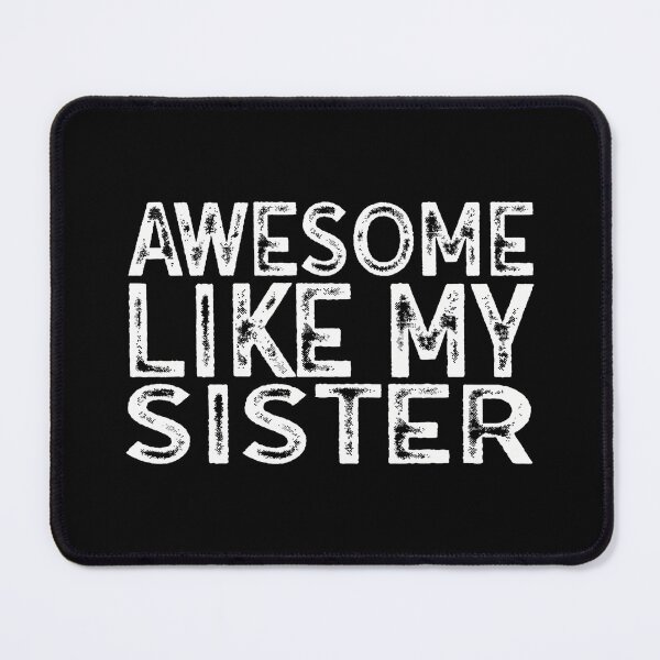 Item preview, Awesome Like My Sister designed and sold by BarbaraLillie.