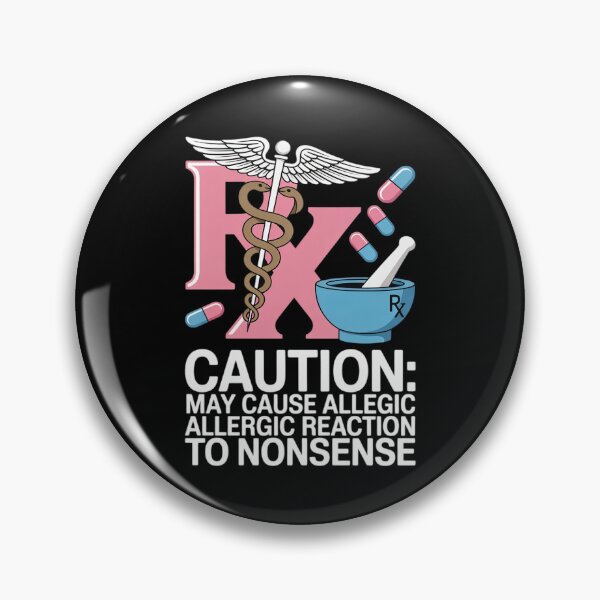 Item preview, May Cause Allergic Reaction to Nonsense, Pharm Technician designed and sold by Voidbinder.