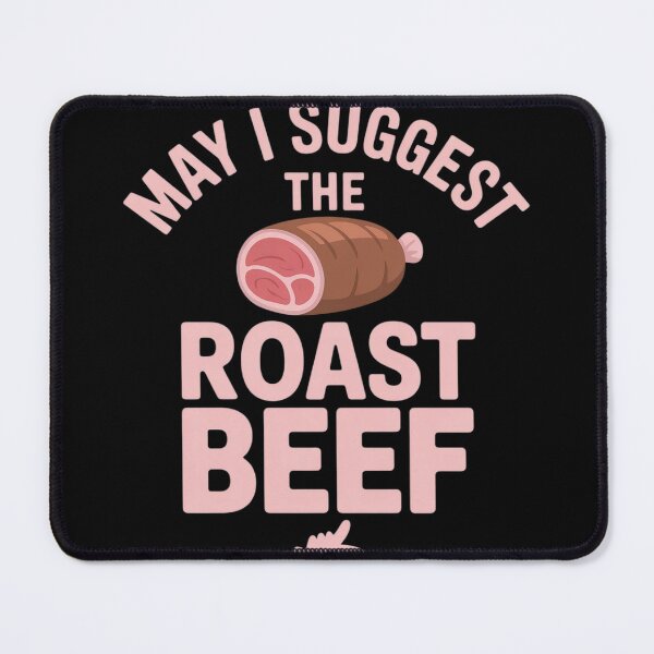 Item preview, May I Suggest The Roast Beef Funny Embarrassing designed and sold by Voidbinder.