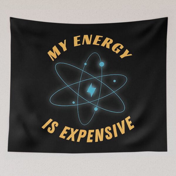 Item preview, My Energy Is Expensive Funny Motivational Quote designed and sold by TommieJune.