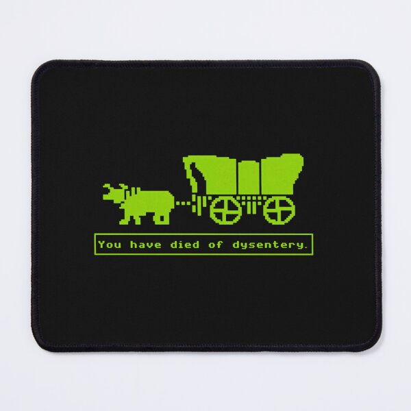 Item preview, You Have Died Of Dysentery designed and sold by NadiaBrown66.