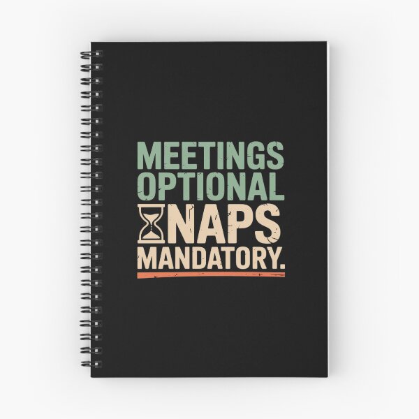 Item preview, Meetings Optional Naps Mandatory Relaxing designed and sold by ShelFisher.