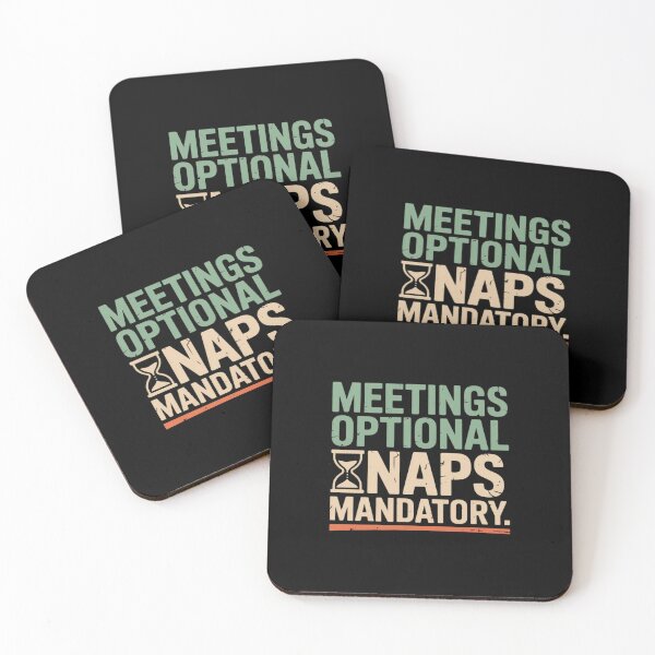 Item preview, Meetings Optional Naps Mandatory Relaxing designed and sold by ShelFisher.