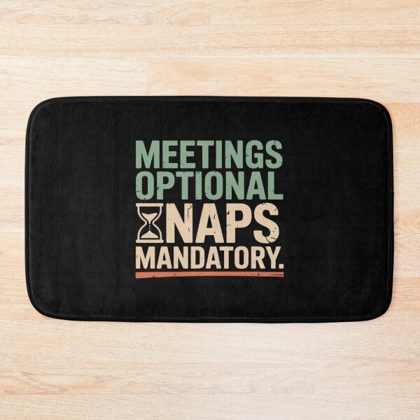 Item preview, Meetings Optional Naps Mandatory Relaxing designed and sold by ShelFisher.