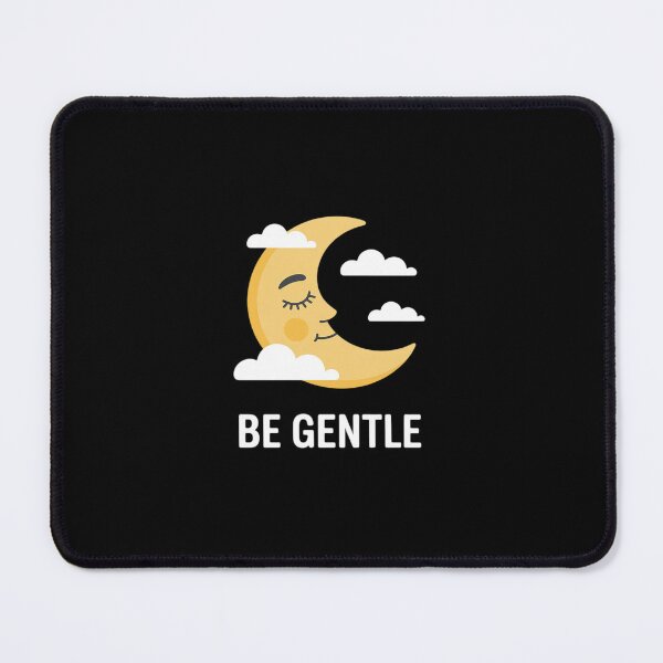 Item preview, Mental - Be Gentle designed and sold by ShelFisher.
