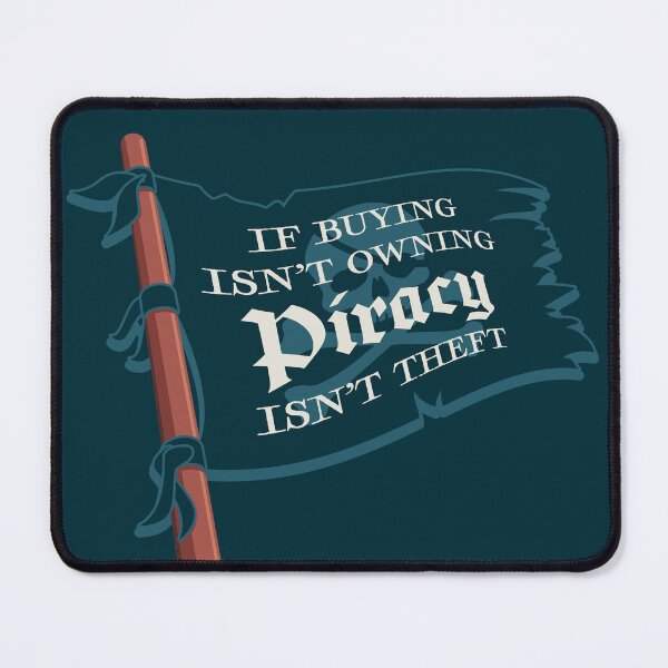 Item preview, If Buying Isnt Owning Piracy Isnt Theft designed and sold by adorabowldesign.