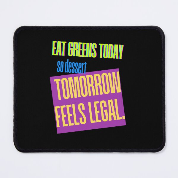 Item preview, Eat Greens Today, Dessert Tomorrow | Funny Healthy Lifestyle Quote Design designed and sold by Panom Suavichien.