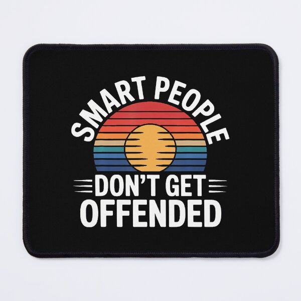 Item preview, Smart People Don't Get Offended Intelligence - designed and sold by CeliaApril.