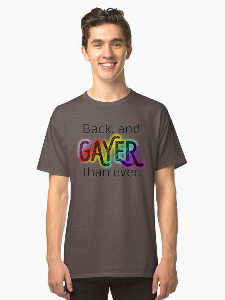 Alternate view of Gayer Than Ever Classic T-Shirt