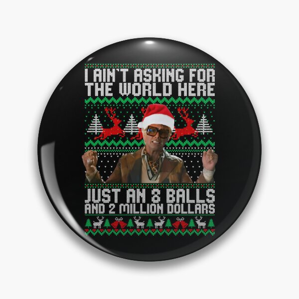 Item preview, I Ain't Asking For The World Here Just An 8 Ball And 2 Million Dollars Christmas designed and sold by pansak.